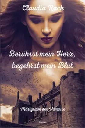 Rack |  Berührst mein Herz, begehrst mein Blut | eBook | Sack Fachmedien