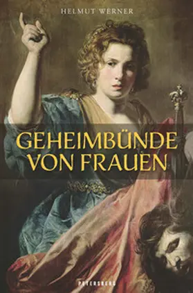 Werner |  Geheimbünde von Frauen | Buch |  Sack Fachmedien