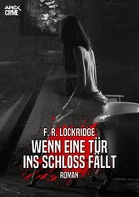 R. Lockridge |  WENN EINE TÜR INS SCHLOSS FÄLLT | eBook | Sack Fachmedien