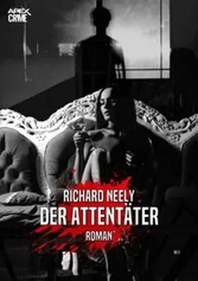 Neely |  DER ATTENTÄTER | eBook | Sack Fachmedien