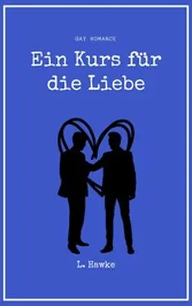Hawke |  Ein Kurs für die Liebe | eBook | Sack Fachmedien