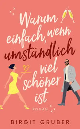 Gruber |  Warum einfach, wenn umständlich viel schöner ist | Buch |  Sack Fachmedien
