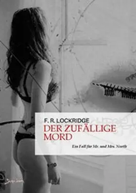 R. Lockridge |  DER ZUFÄLLIGE MORD - EIN FALL FÜR MR. UND MRS. NORTH | eBook | Sack Fachmedien