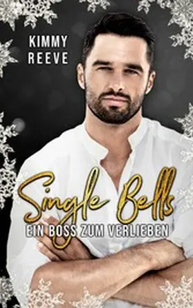 Reeve |  Single Bells: Ein Boss zum Verlieben | eBook | Sack Fachmedien