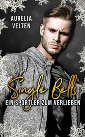 Velten |  Single Bells: Ein Sportler zum Verlieben | eBook | Sack Fachmedien