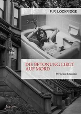 R. Lockridge |  DIE BETONUNG LIEGT AUF MORD | eBook | Sack Fachmedien