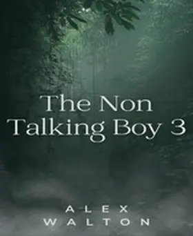 Walton |  The Non Talking Boy 3 | eBook | Sack Fachmedien