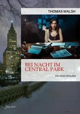 Walsh |  BEI NACHT IM CENTRAL PARK | eBook | Sack Fachmedien