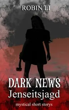 Li |  Dark News - Jenseitsjagd | eBook | Sack Fachmedien