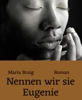 Braig |  Nennen wir sie Eugenie | eBook | Sack Fachmedien