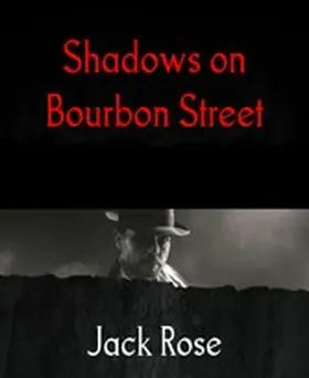 Rose |  Shadows on Bourbon Street | eBook | Sack Fachmedien