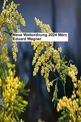 Eduard |  Neue Weltordnung 2024 März | eBook | Sack Fachmedien