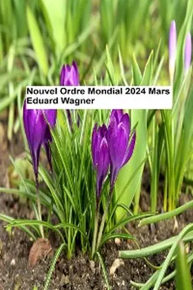 Eduard |  Nouvel Ordre Mondial - Mars 2024 | eBook | Sack Fachmedien