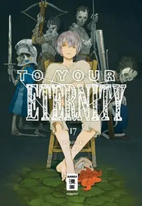 Oima |  To Your Eternity 17 | Buch |  Sack Fachmedien