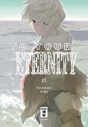 Oima | To Your Eternity 18 | Buch | 978-3-7555-0267-8 | sack.de