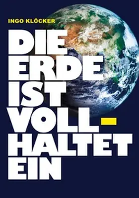 Klöcker |  Die Erde ist voll haltet ein | Buch |  Sack Fachmedien