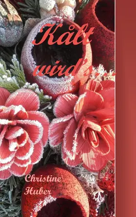 Huber / Hiebner / Müllner |  Kålt wirds .... | eBook | Sack Fachmedien