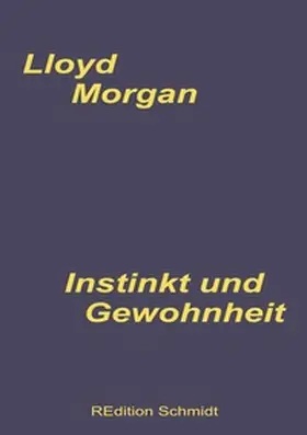 Morgan / Schmidt |  Instinkt und Gewohnheit | Buch |  Sack Fachmedien