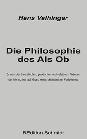 Vaihinger / Schmidt |  Die Philosophie des Als Ob | Buch |  Sack Fachmedien