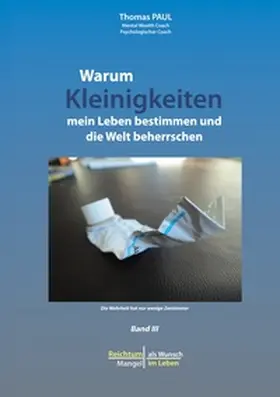 Paul |  Warum Kleinigkeiten mein Leben bestimmen und die Welt beherrschen | Buch |  Sack Fachmedien