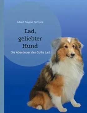 Terhune |  Lad, geliebter Hund | eBook | Sack Fachmedien
