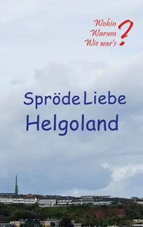 Fischer / Siegmund |  Spröde Liebe Helgoland | Buch |  Sack Fachmedien