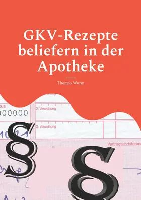 Wurm |  GKV-Rezepte beliefern in der Apotheke | eBook | Sack Fachmedien