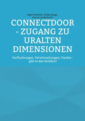 Friedrich / Kluge / Laudenbach |  ConnectDoor - Zugang zu uralten Dimensionen | eBook | Sack Fachmedien