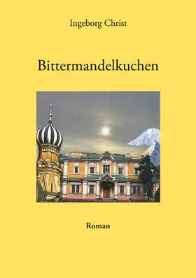 Christ |  Bittermandelkuchen | eBook | Sack Fachmedien