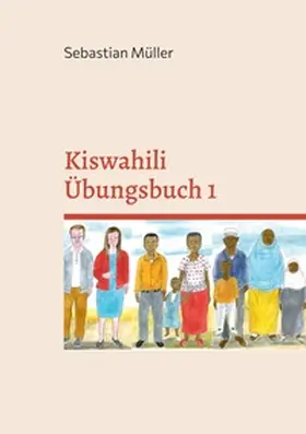 Müller | Kiswahili Übungsbuch 1 | Buch | 978-3-7557-2974-7 | www2.sack.de