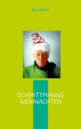 Weber |  Schmittmanns Weihnachten | Buch |  Sack Fachmedien