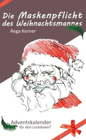 Kerner |  Die Maskenpflicht des Weihnachtsmannes | Buch |  Sack Fachmedien