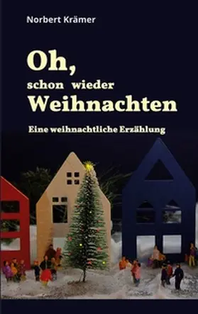 Krämer |  Oh, schon wieder Weihnachten | Buch |  Sack Fachmedien