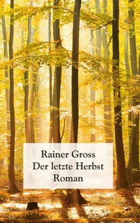 Gross |  Der letzte Herbst | Buch |  Sack Fachmedien