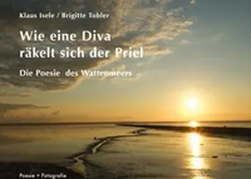 Isele / Tobler |  Wie eine Diva räkelt sich der Priel | Buch |  Sack Fachmedien