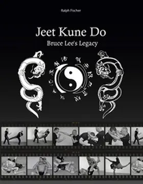 Fischer |  Jeet Kune Do "Bruce Lee´s Legacy" | Buch |  Sack Fachmedien