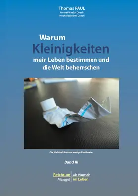 Paul |  Warum Kleinigkeiten mein Leben bestimmen und die Welt beherrschen | eBook | Sack Fachmedien