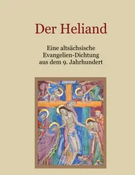 Eibisch |  Der Heliand - Eine altsächsische Evangelien-Dichtung aus dem 9. Jahrhundert. Mit einem Anhang: Die Bruchstücke der altsächsischen Genesis. | Buch |  Sack Fachmedien