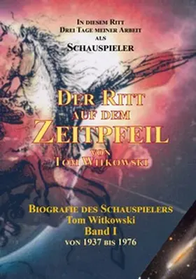 Witkowski |  Der Ritt auf dem Zeit Pfeil Band I | Buch |  Sack Fachmedien