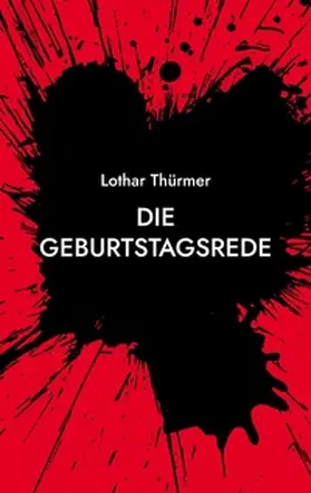 Thürmer |  Die Geburtstagsrede | Buch |  Sack Fachmedien