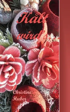 Huber / Hiebner / Müllner |  Kålt wirds .... | Buch |  Sack Fachmedien