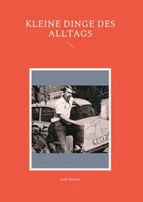 Becker |  Kleine Dinge des Alltags | Buch |  Sack Fachmedien