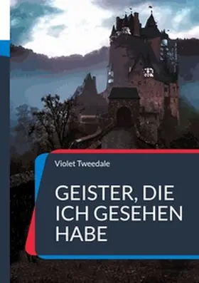 Tweedale |  Geister, die ich gesehen habe | Buch |  Sack Fachmedien