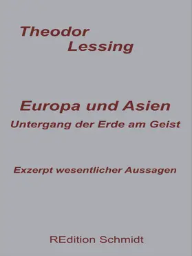 Lessing / Schmidt |  Europa und Asien. Untergang der Erde am Geist. | eBook | Sack Fachmedien