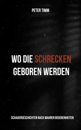 Timm |  Wo die Schrecken geboren werden | Buch |  Sack Fachmedien