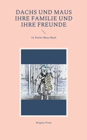 Prem |  Dachs und Maus ihre Familie und ihre Freunde | Buch |  Sack Fachmedien