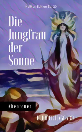 Haggard |  Die Jungfrau der Sonne | eBook | Sack Fachmedien