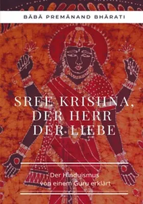 Premanand Bharati |  Sree Krishna, der Herr der Liebe | Buch |  Sack Fachmedien