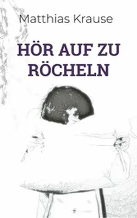 Krause |  Hör auf zu röcheln | eBook | Sack Fachmedien