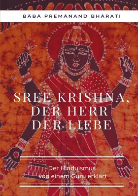 Premanand Bharati |  Sree Krishna, der Herr der Liebe | eBook | Sack Fachmedien